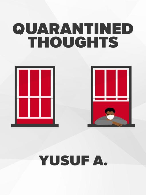 Title details for Quarantined Thoughts by Yusuf A - Available